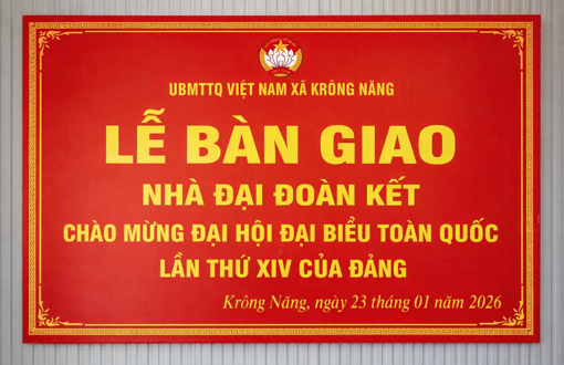 MẶT TRẬN TỔ QUỐC XÃ KRÔNG NĂNG TỔ CHỨC LỄ BÀN GIAO NHÀ ĐẠI ĐOÀN KẾT CHÀO MỪNG ĐẠI HỘI ĐẠI BIỂU TOÀN QUỐC LẦN THỨ XIV CỦA ĐẢNG